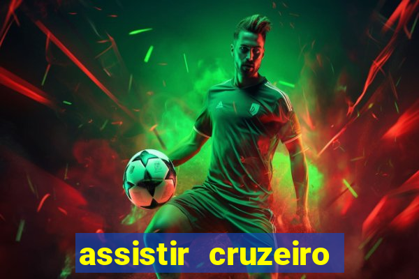 assistir cruzeiro ao vivo hd